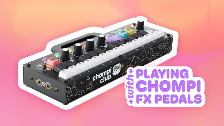 Playing CHOMPI with FX Pedals Video Thumbnail - CHOMPI device on a gradient pink background